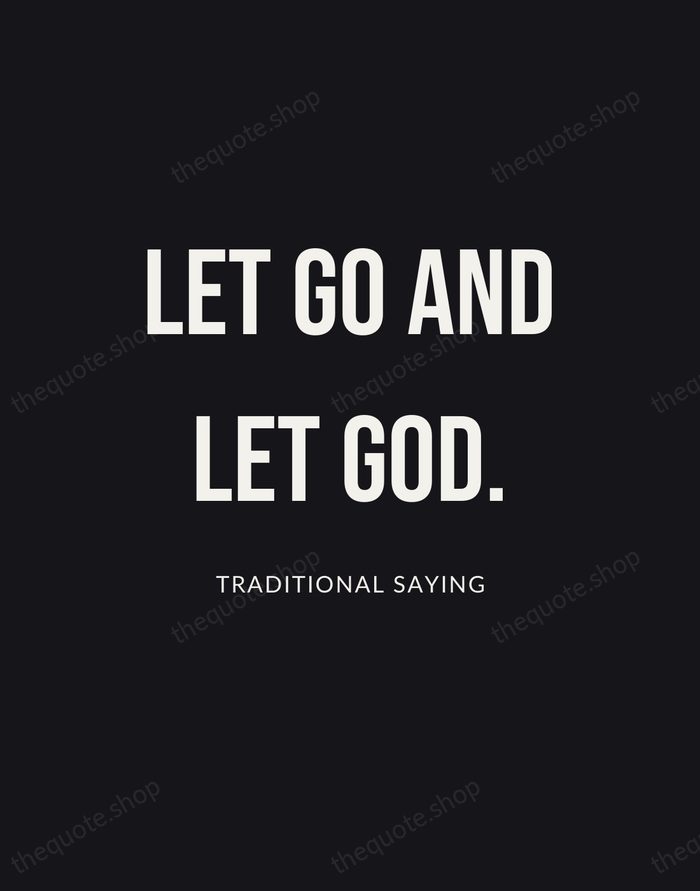Let go and let God. — Traditional Saying | Printable Wall Art — Poster Condensed