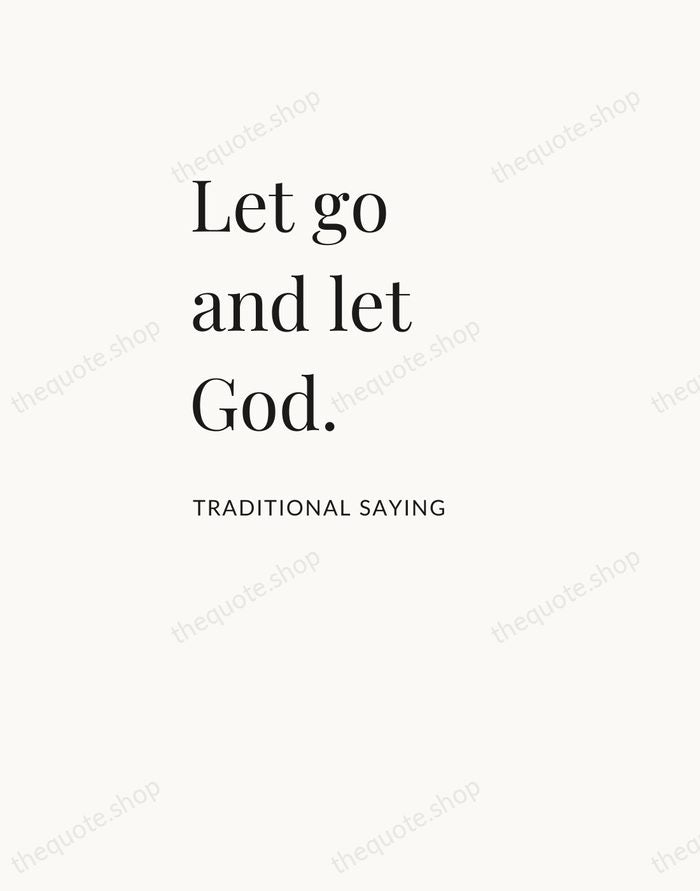 Let go and let God. — Traditional Saying — Asymmetric Left