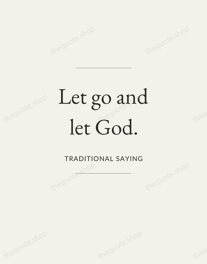 Let go and let God. — Traditional Saying — Gallery Frame