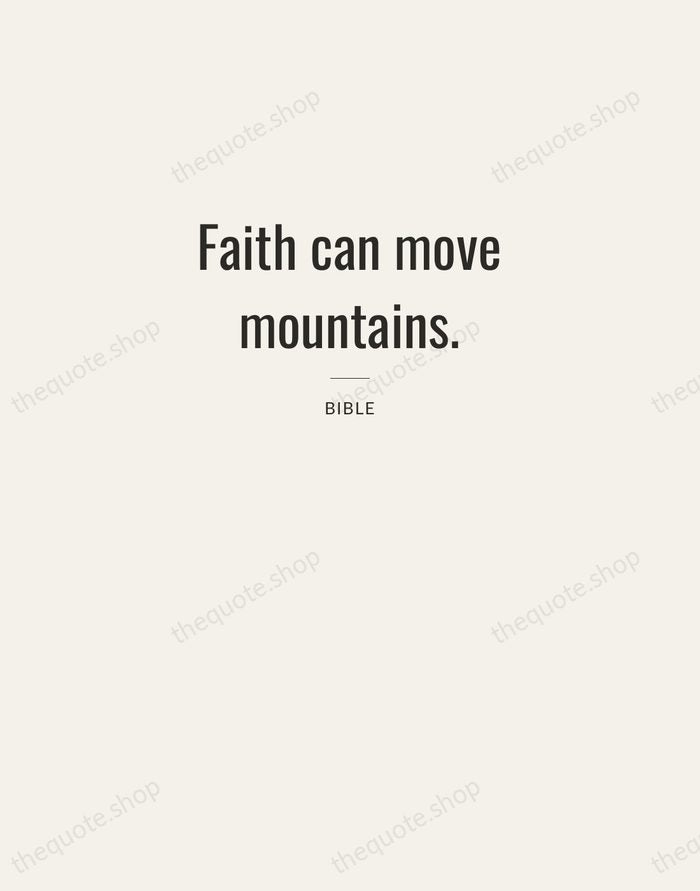 Faith can move mountains. — Bible — Letterpress Caps