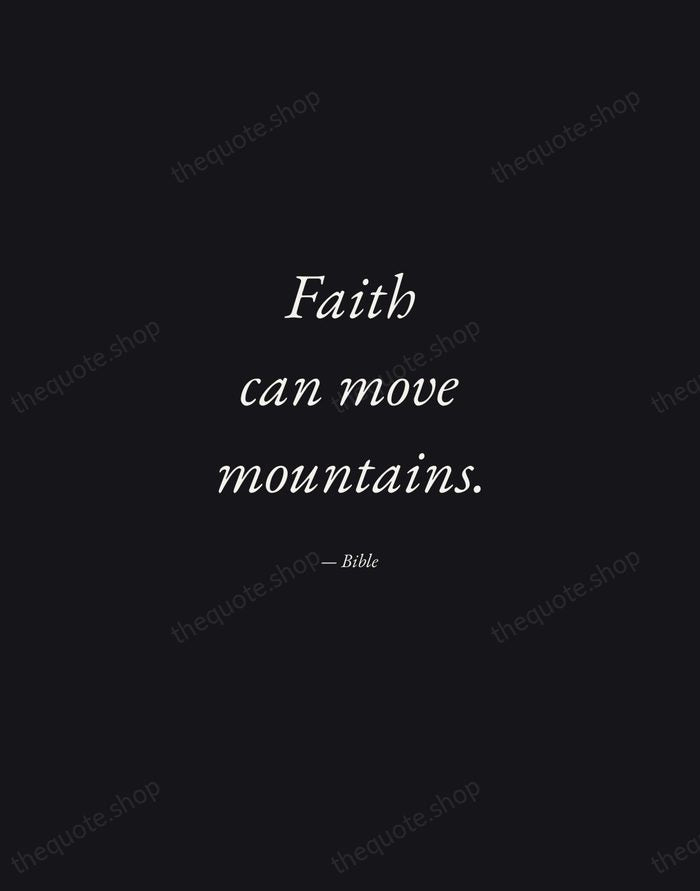 Faith can move mountains. — Bible — Manuscript Italic
