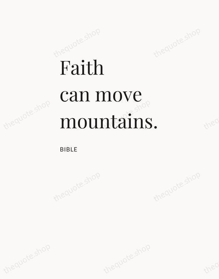 Faith can move mountains. — Bible — Asymmetric Left