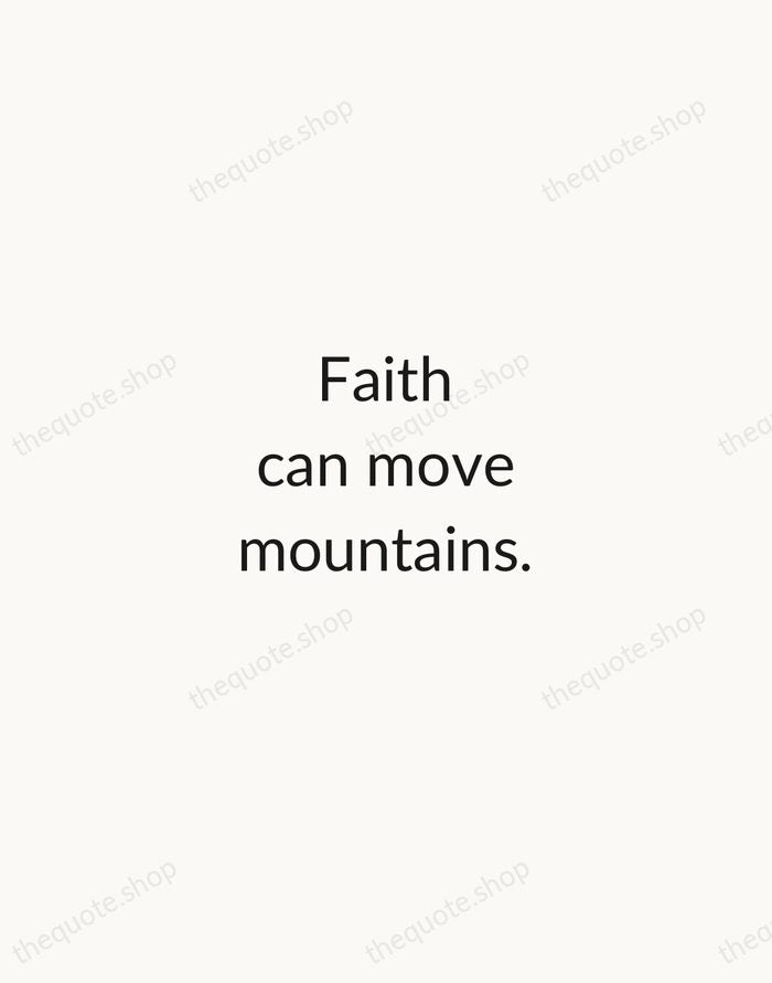 Faith can move mountains. — Bible — Minimal Unsigned