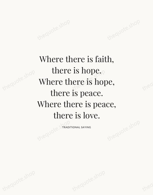 Where there is faith, there is hope. Where there is hope, there… — Traditional Saying | Printable Wall Art — Atelier Serif