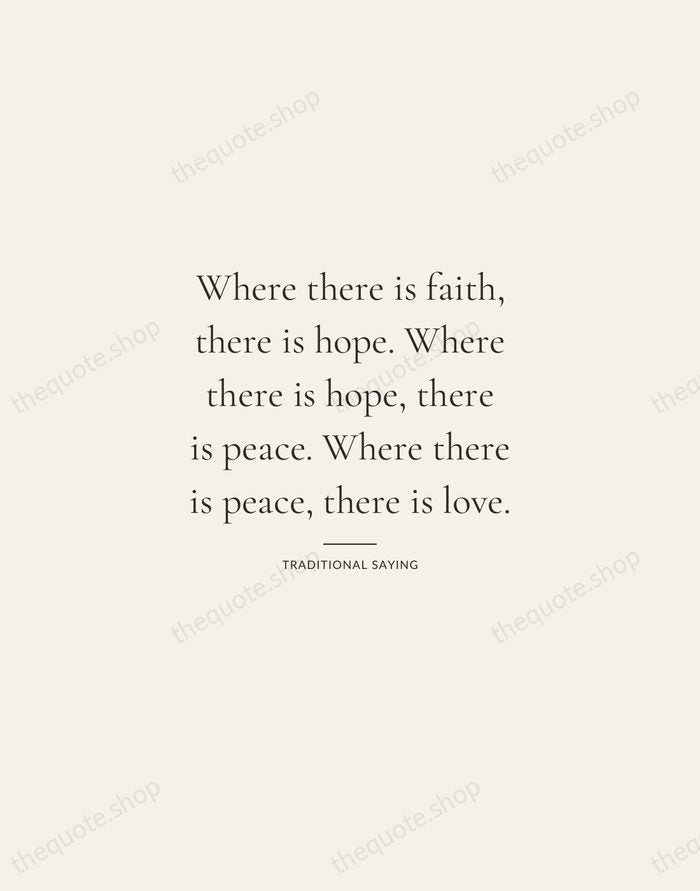 Where there is faith, there is hope. Where there is hope, there… — Traditional Saying — Gallery Rule