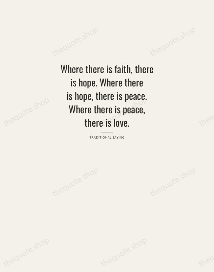 Where there is faith, there is hope. Where there is hope, there… — Traditional Saying — Letterpress Caps