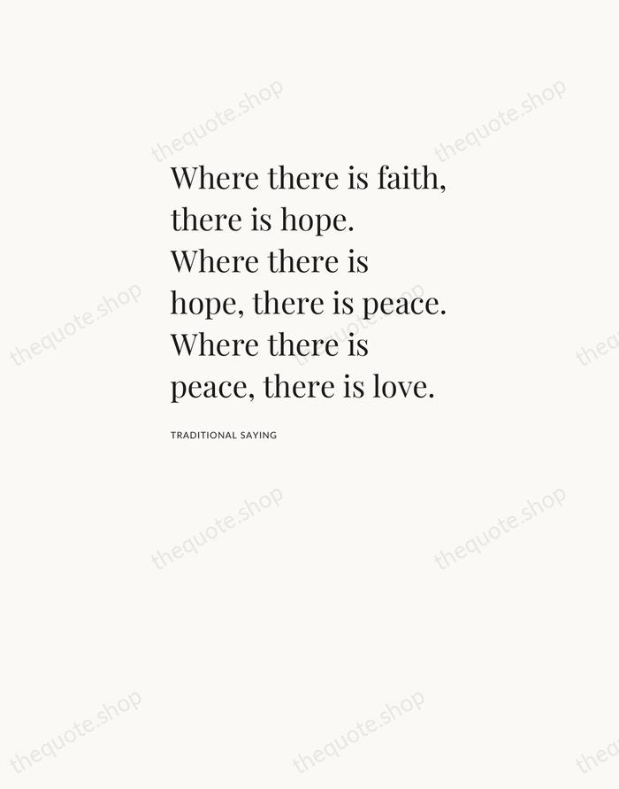 Where there is faith, there is hope. Where there is hope, there… — Traditional Saying — Asymmetric Left