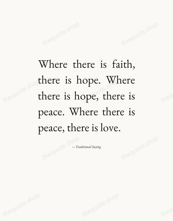Where there is faith, there is hope. Where there is hope, there… — Traditional Saying — Editorial Justified