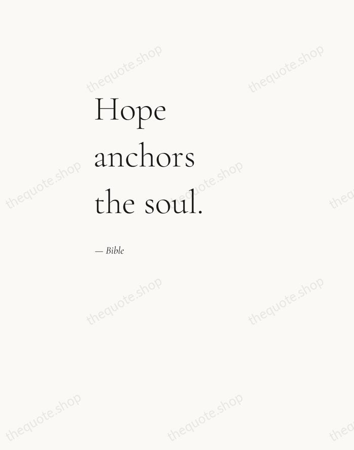 Hope anchors the soul. — Bible — Editorial Left Serif