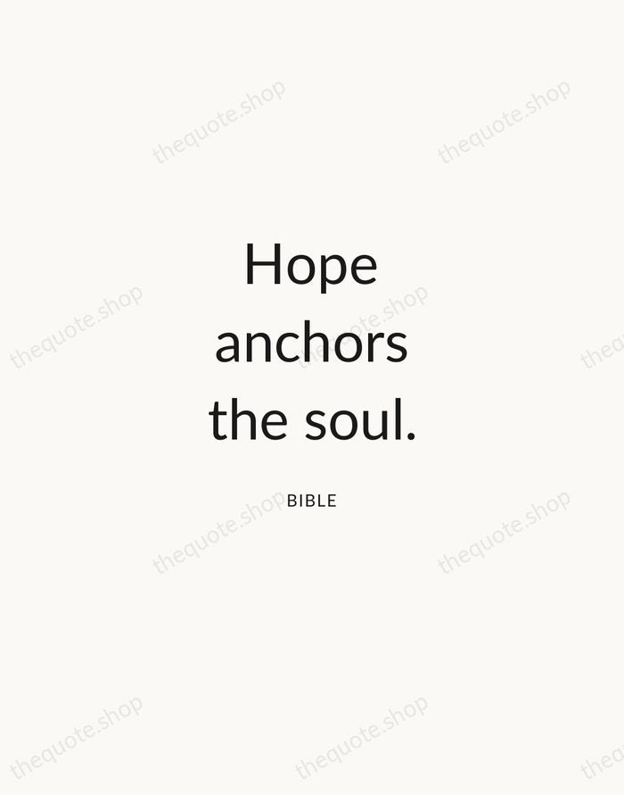Hope anchors the soul. — Bible — Modern Sans Calm