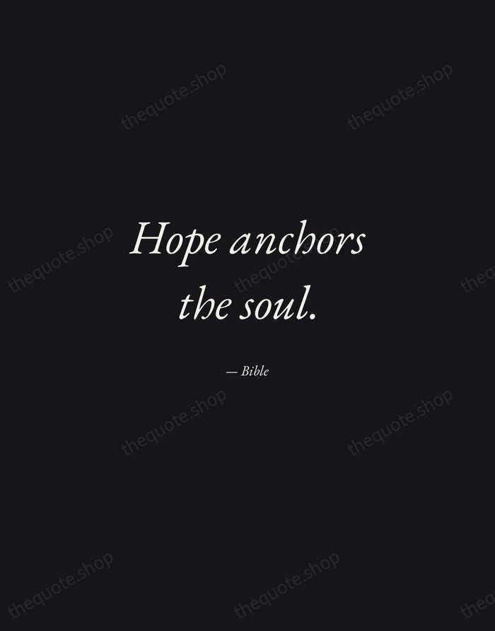 Hope anchors the soul. — Bible — Manuscript Italic