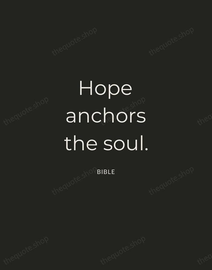 Hope anchors the soul. — Bible — Charcoal Sans