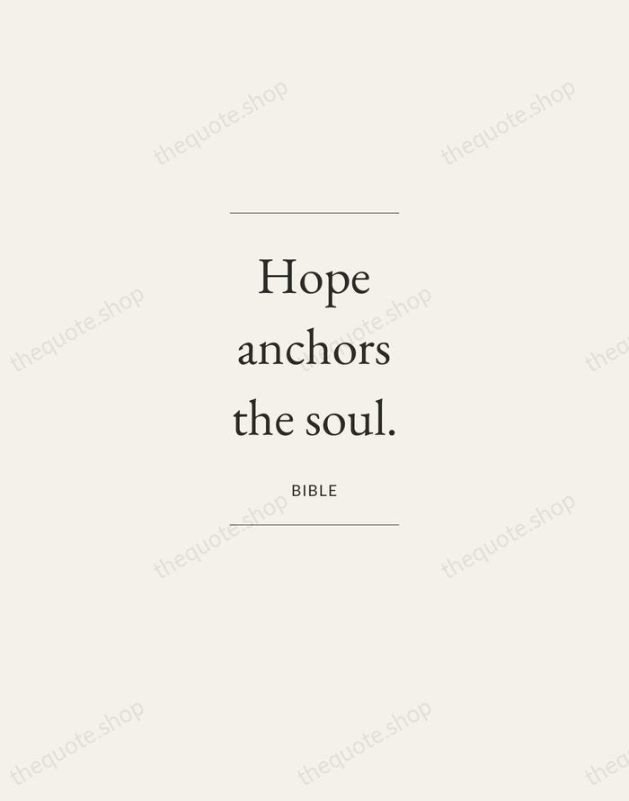 Hope anchors the soul. — Bible — Gallery Frame