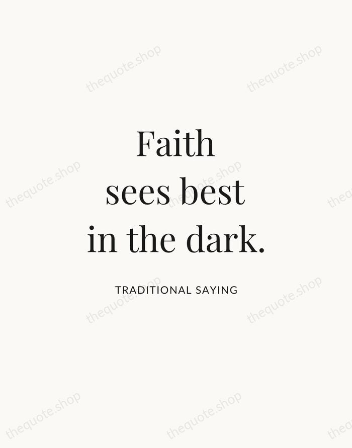 Faith sees best in the dark. — Traditional Saying | Printable Wall Art — Atelier Serif