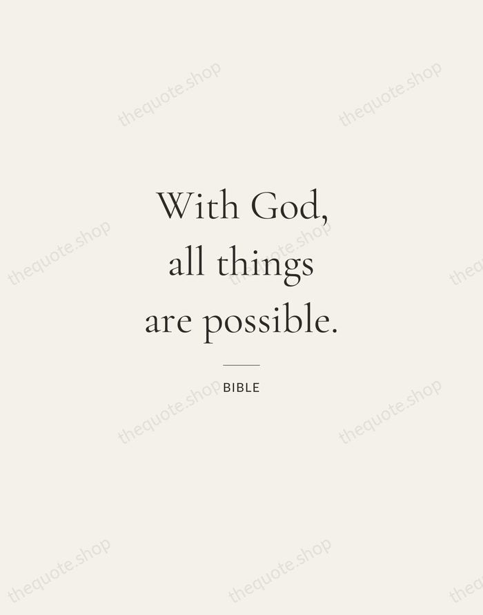 With God, all things are possible. — Bible — Gallery Rule