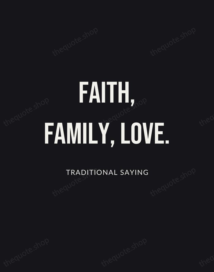 Faith, family, love. — Traditional Saying | Printable Wall Art — Poster Condensed