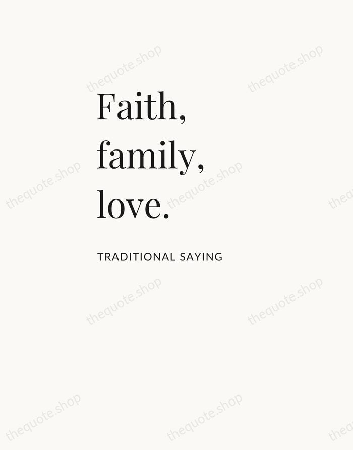 Faith, family, love. — Traditional Saying — Asymmetric Left