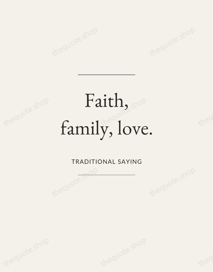 Faith, family, love. — Traditional Saying — Gallery Frame