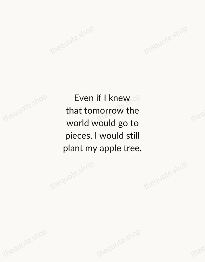 Even if I knew that tomorrow the world would go to pieces… — Martin Luther — Minimal Unsigned