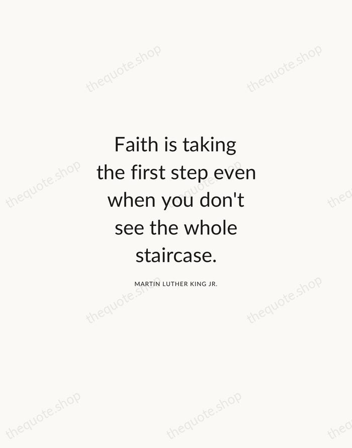 Faith is taking the first step even when you don't see the… — Martin Luther King Jr. — Modern Sans Calm