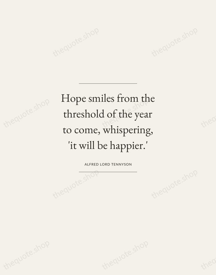 Hope smiles from the threshold of the year to come, whispering, 'it… — Alfred Lord Tennyson — Gallery Frame