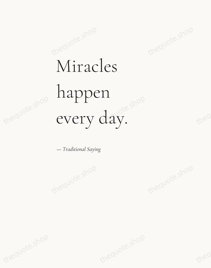 Miracles happen every day. — Traditional Saying — Editorial Left Serif