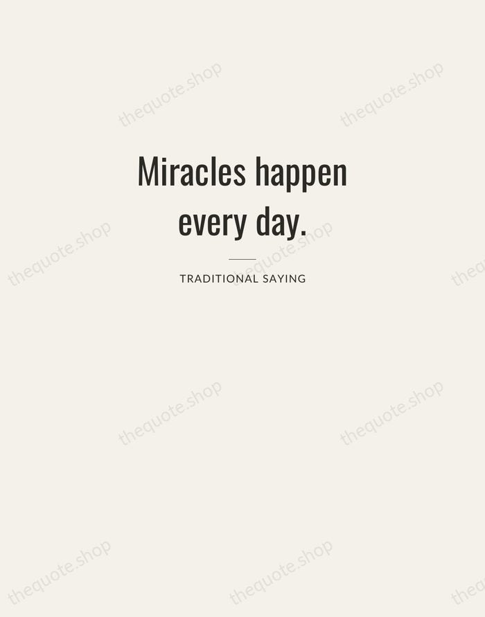 Miracles happen every day. — Traditional Saying — Letterpress Caps