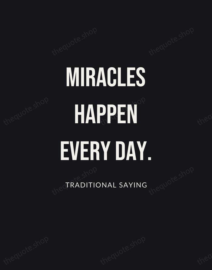 Miracles happen every day. — Traditional Saying | Printable Wall Art — Poster Condensed