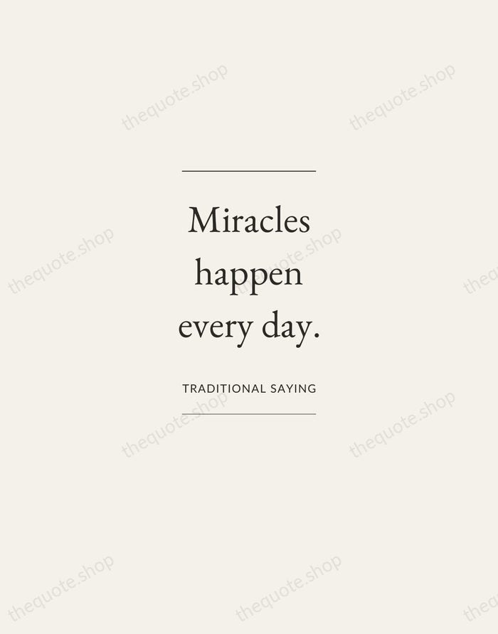 Miracles happen every day. — Traditional Saying — Gallery Frame