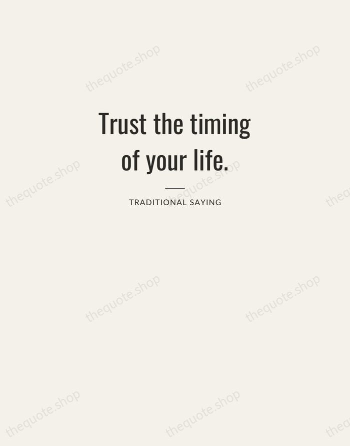 Trust the timing of your life. — Traditional Saying — Letterpress Caps
