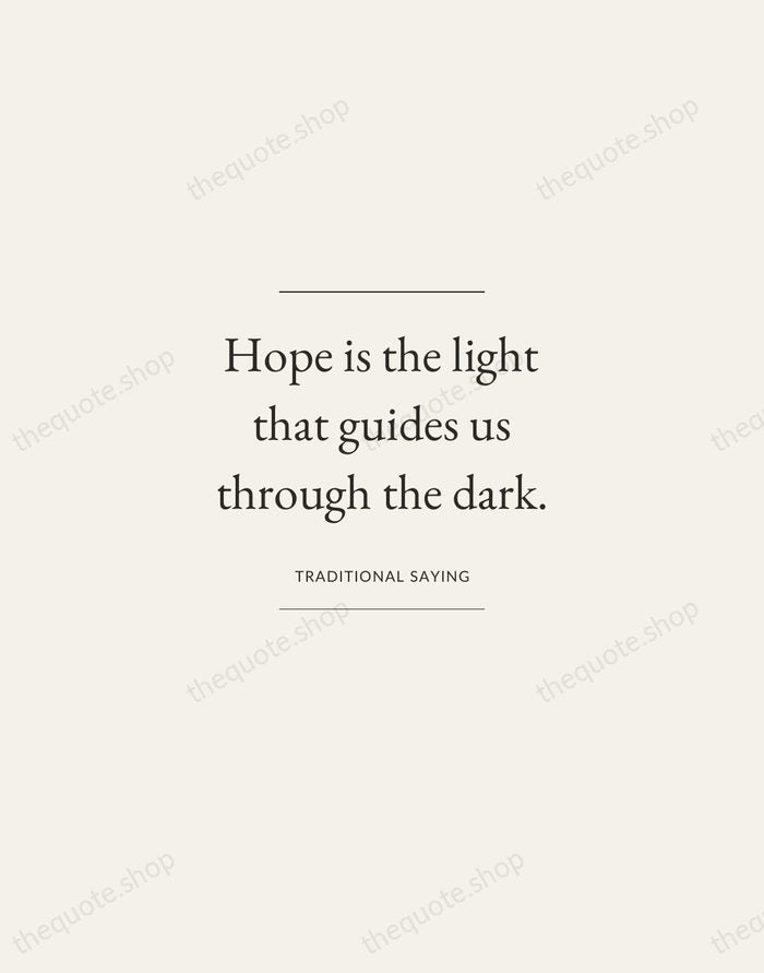 Hope is the light that guides us through the dark. — Traditional Saying — Gallery Frame
