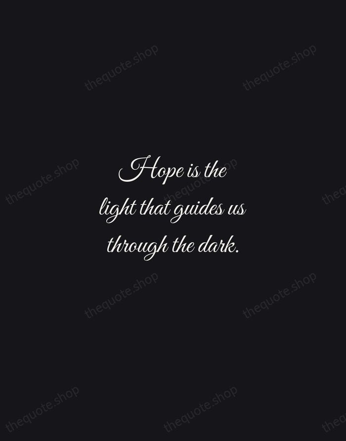 Hope is the light that guides us through the dark. — Traditional Saying — Night Script