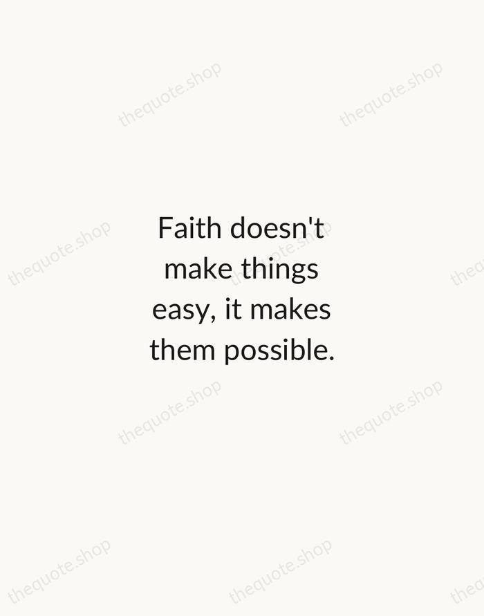 Faith doesn't make things easy, it makes them possible. — Traditional Saying — Minimal Unsigned