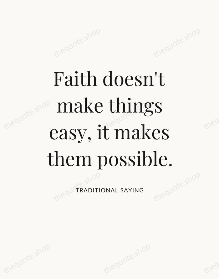 Faith doesn't make things easy, it makes them possible. — Traditional Saying — Statement Serif