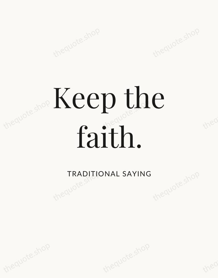 Keep the faith. — Traditional Saying | Printable Wall Art — Atelier Serif