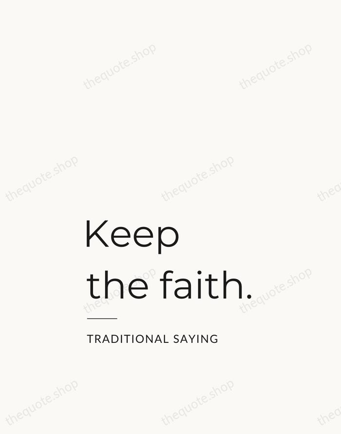 Keep the faith. — Traditional Saying — Studio Left