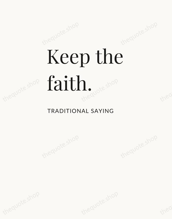 Keep the faith. — Traditional Saying — Asymmetric Left