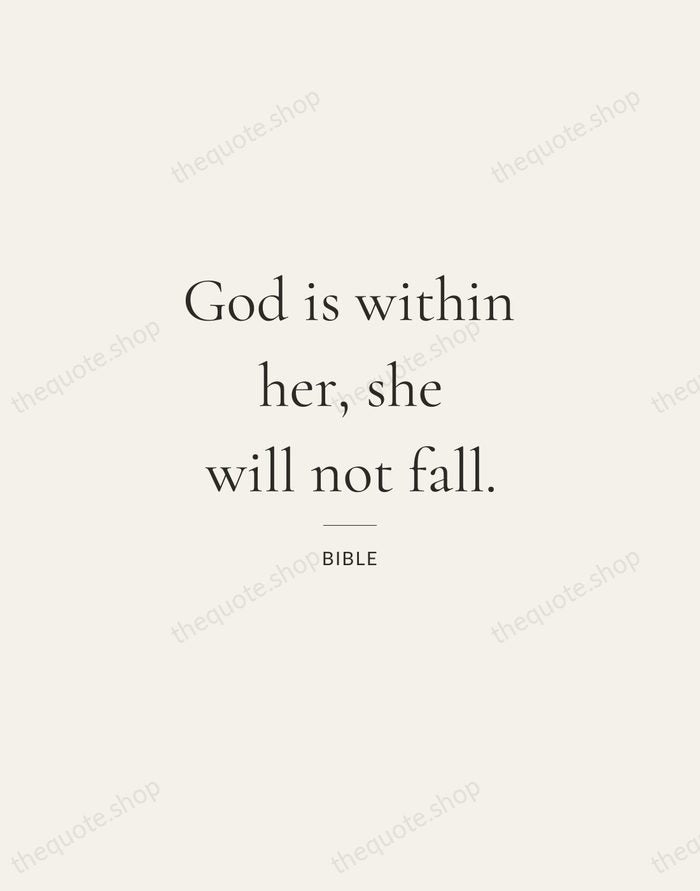 God is within her, she will not fall. — Bible — Gallery Rule