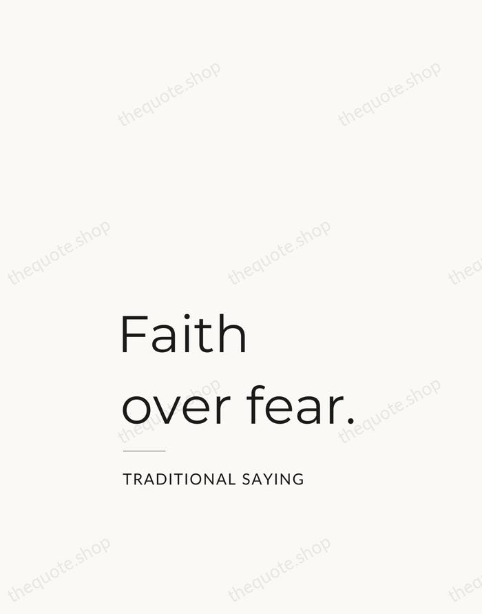 Faith over fear. — Traditional Saying — Studio Left