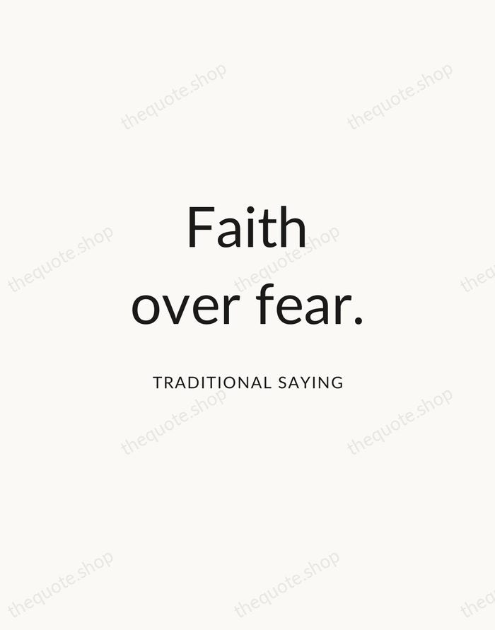 Faith over fear. — Traditional Saying — Modern Sans Calm