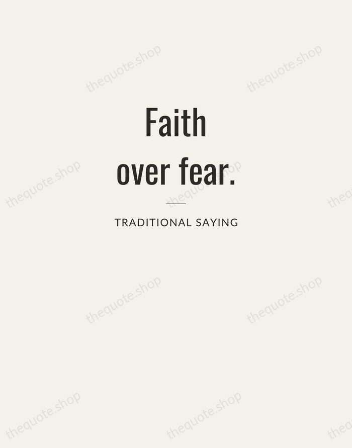 Faith over fear. — Traditional Saying — Letterpress Caps