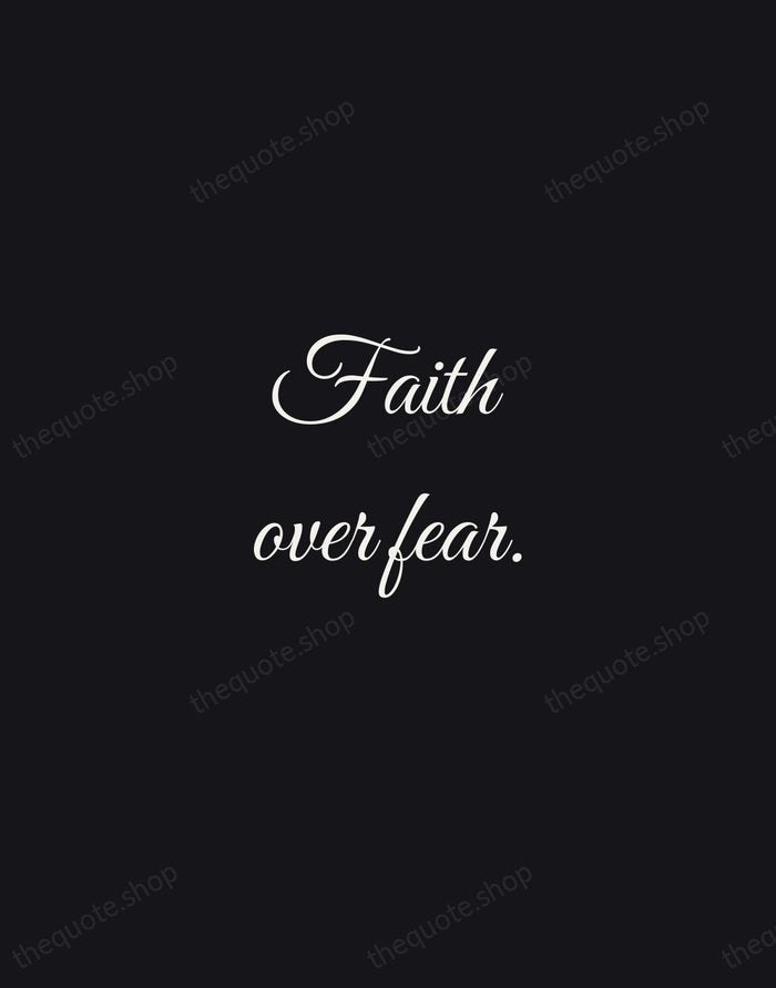 Faith over fear. — Traditional Saying — Night Script