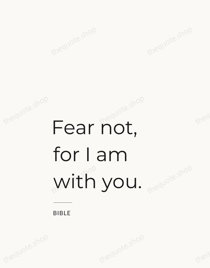 Fear not, for I am with you. — Bible — Studio Left