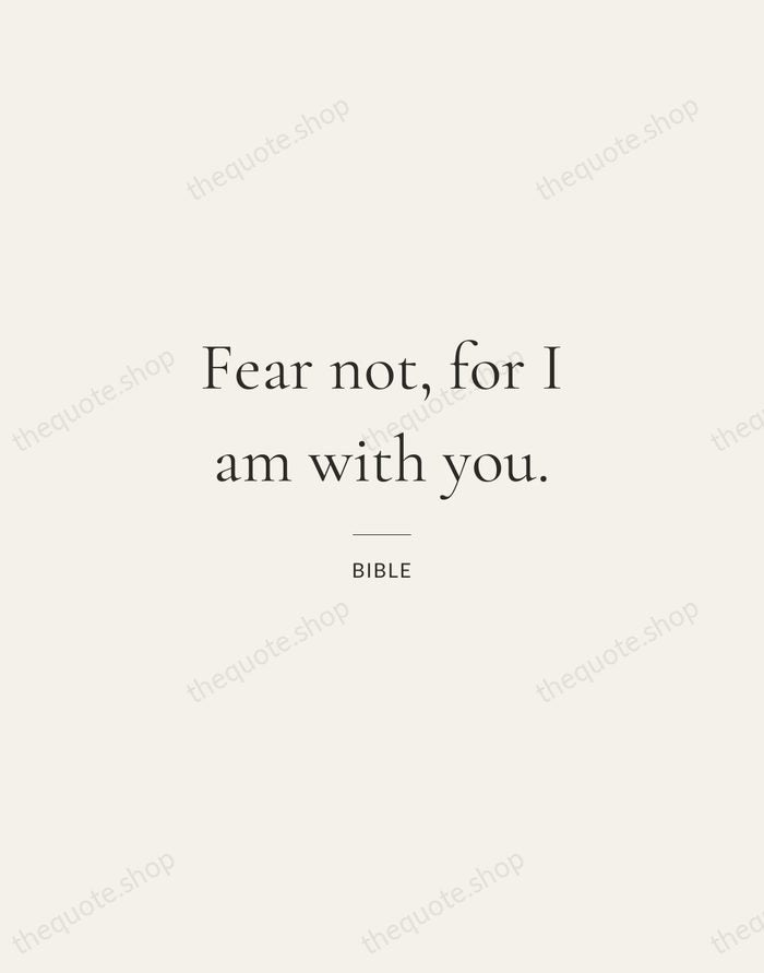 Fear not, for I am with you. — Bible — Gallery Rule