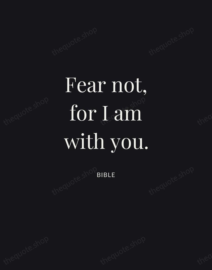 Fear not, for I am with you. — Bible | Printable Wall Art — Midnight Serif