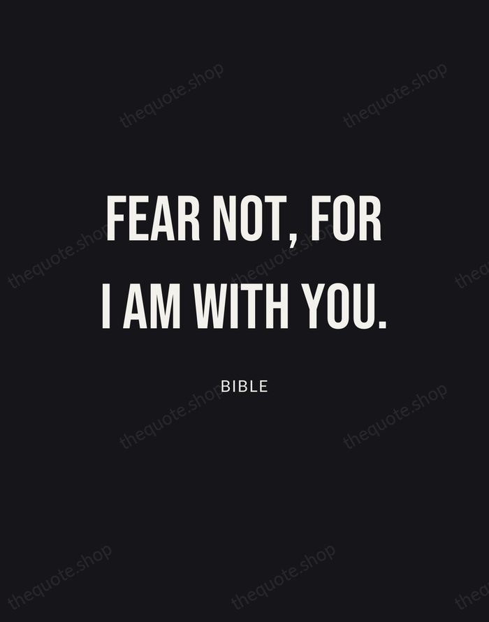 Fear not, for I am with you. — Bible | Printable Wall Art — Poster Condensed