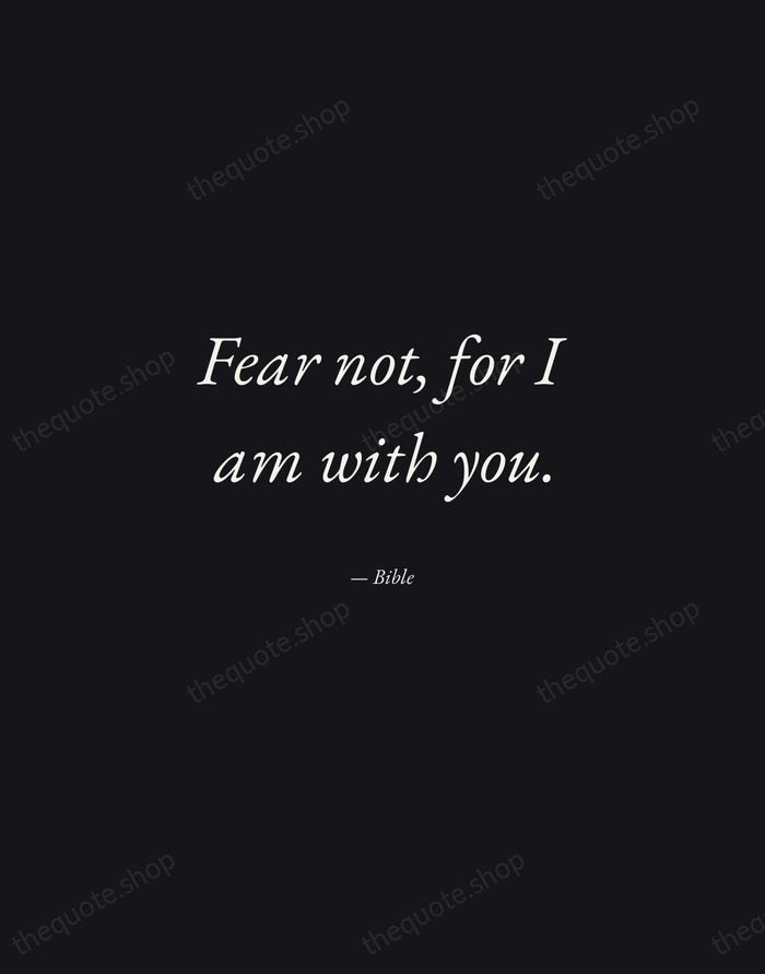 Fear not, for I am with you. — Bible — Manuscript Italic