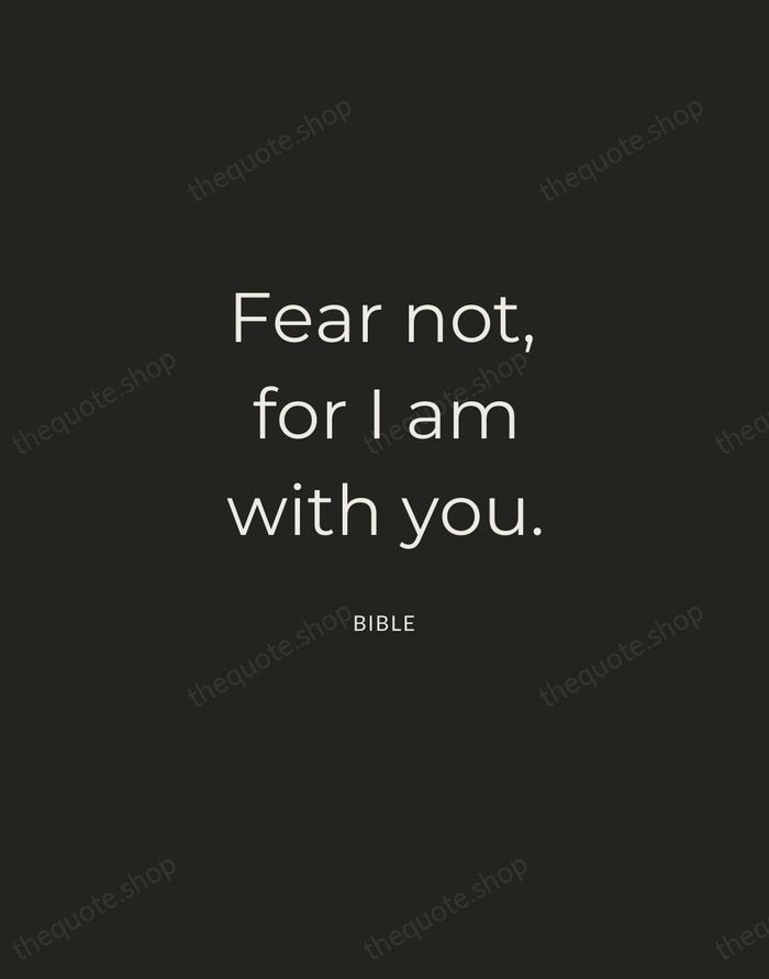 Fear not, for I am with you. — Bible — Charcoal Sans