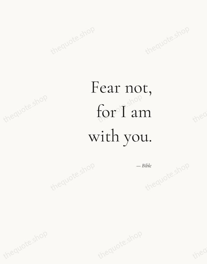 Fear not, for I am with you. — Bible — Soft Serif Right
