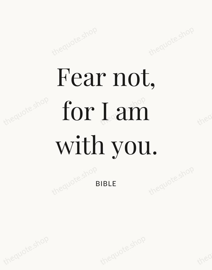 Fear not, for I am with you. — Bible — Statement Serif